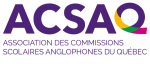 Association des commissions scolaires anglophones du Québec (ACSAQ)